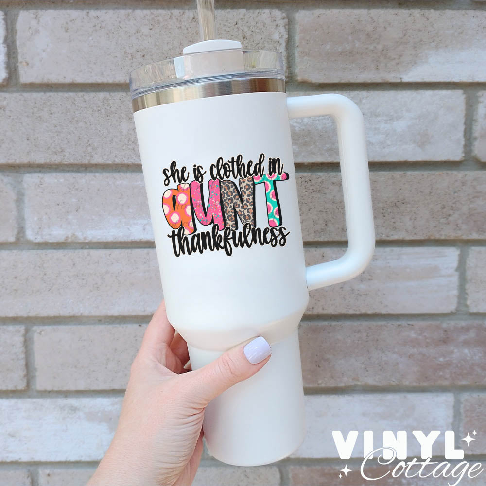 Aunt ~ She Is Clothed In Thankfulness ~ UV DTF DECAL