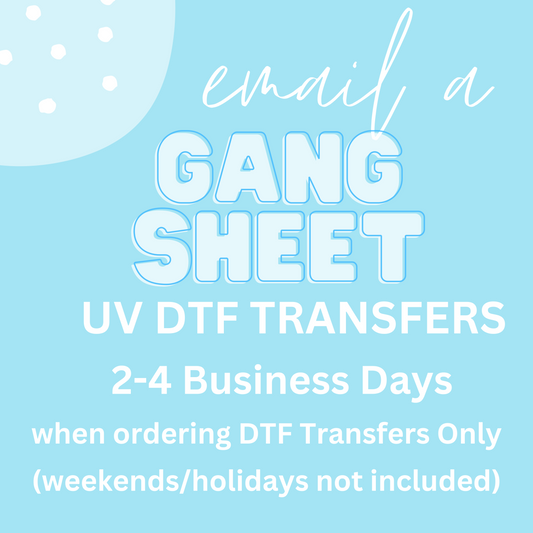 Email A Gang Sheet ~ UV DTF