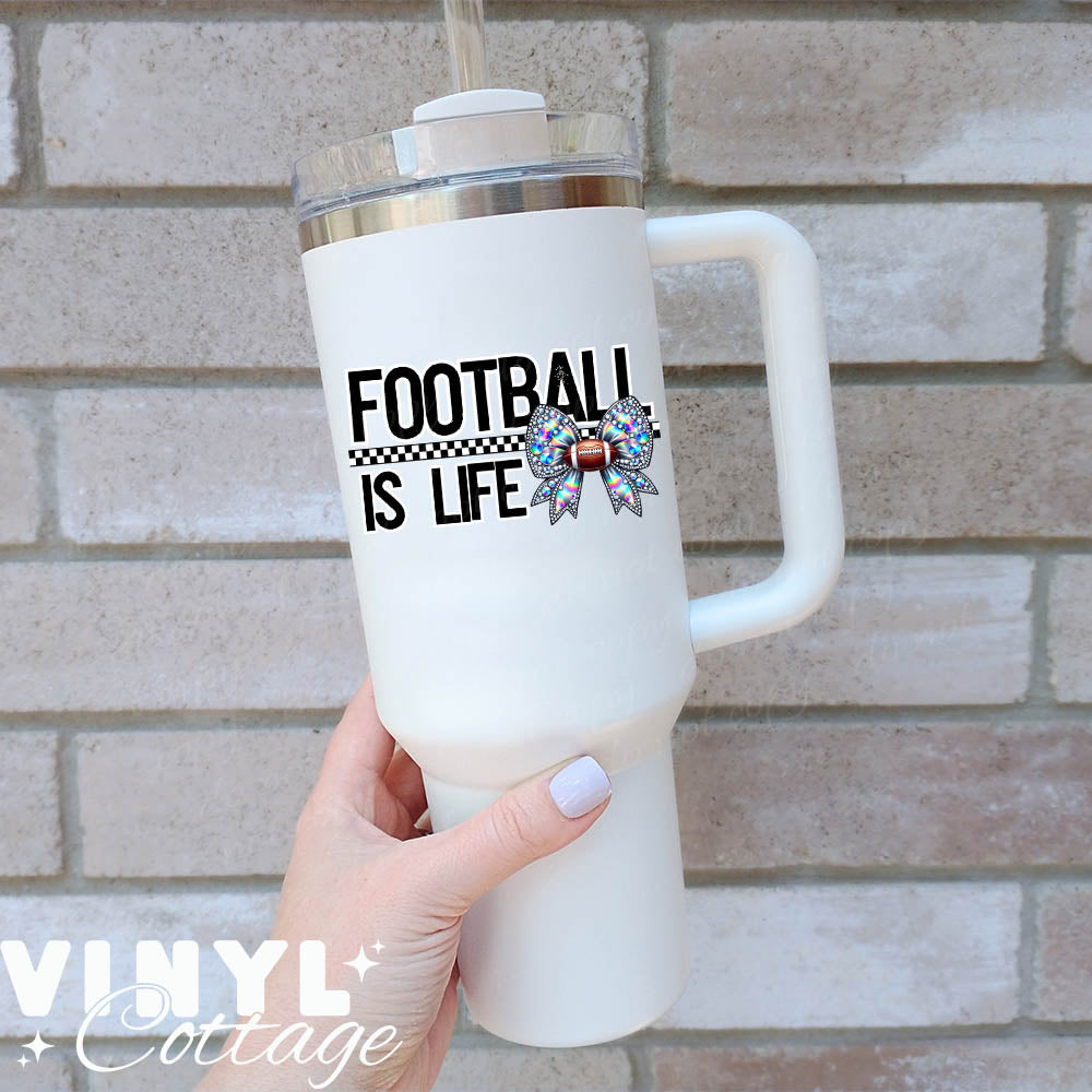 Football Is Life ~ UV DTF DECAL