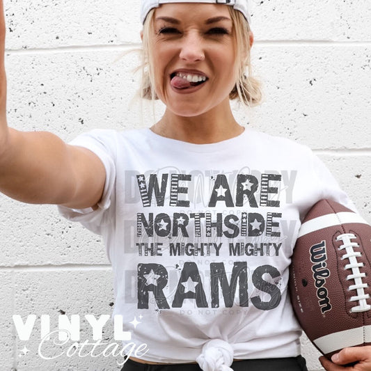 We Are Northside Mighty Rams ~ DTF Transfer