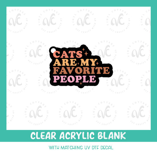 AD98 ~ Cats are my Favorite People ~ Acrylic + UV DTF Decal Set