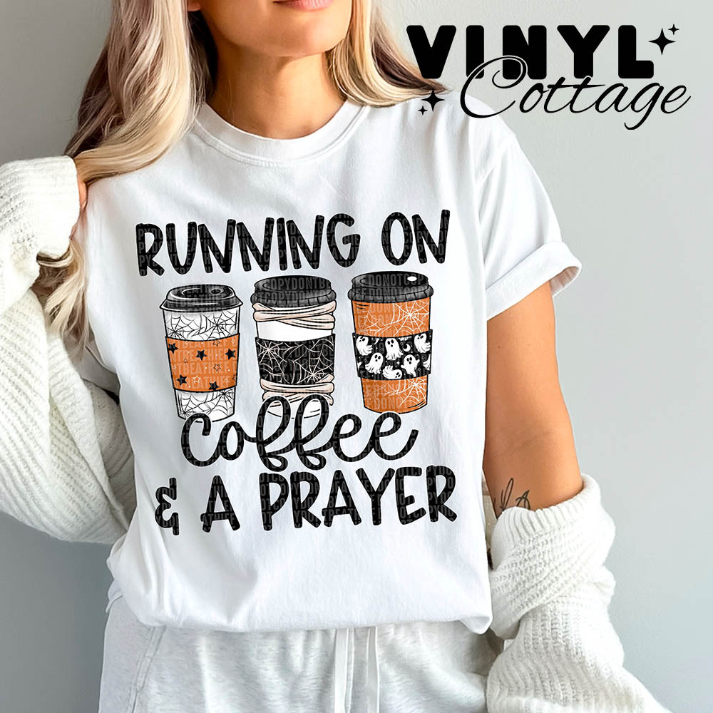 Running on Coffee and a Prayer ~ DTF Transfer