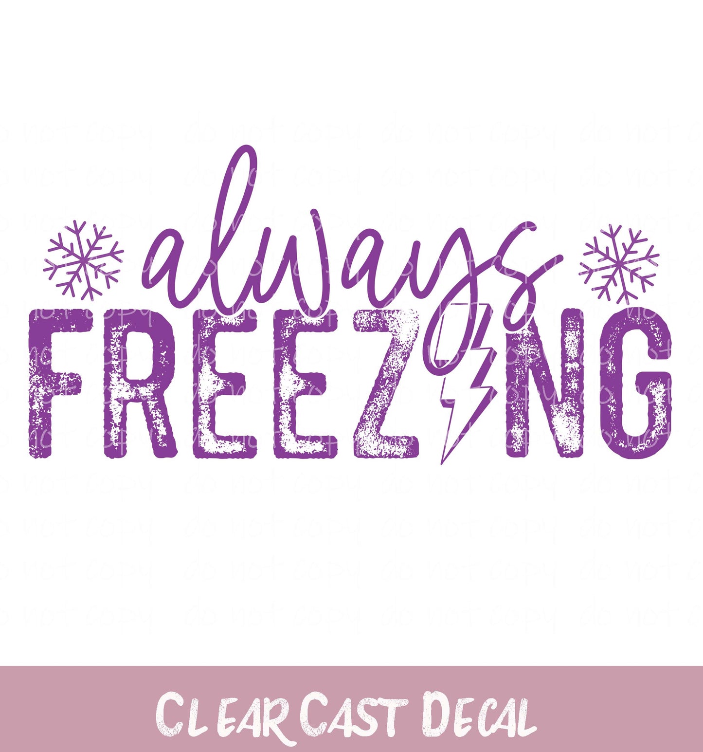 Always Freezing Purple ~ White Cast Decal ~ WC002